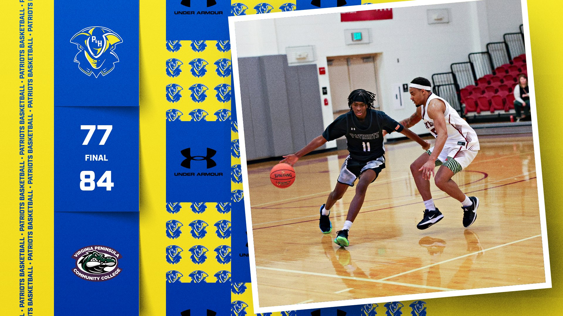 Graphic showing a men’s basketball final score: P&HCC Patriots 77, Virginia Peninsula Community College 84. The left side features a blue and yellow P&HCC Athletics design with the Patriots logo, Under Armour logos, and the Virginia Peninsula CC logo. On the right, an action photo shows a P&HCC player wearing a black #11 jersey dribbling the basketball while being closely defended by an opposing player in a white uniform on a hardwood court.