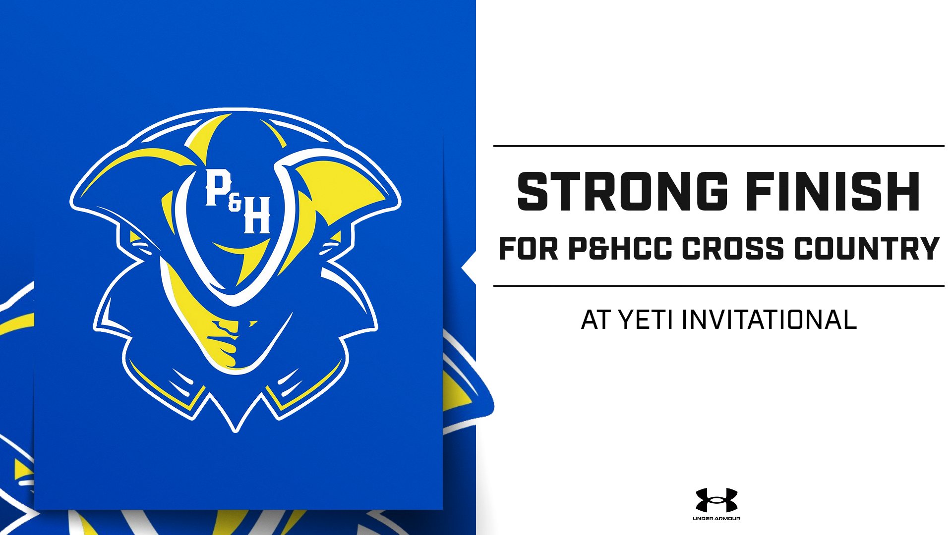 Graphic with a blue and yellow P&HCC Patriots logo on the left and bold black text on the right that reads: &ldquo;Strong Finish for P&HCC Cross Country at Yeti Invitational.&rdquo; Under Armour logo appears at the bottom.